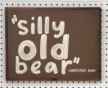 Load image into Gallery viewer, CLEARANCE 13x17 silly old bear - Christopher Robin
