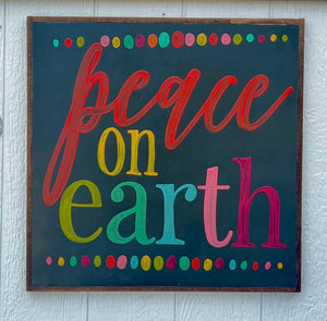 25x25 NEW “peace on earth” Hand-Painted Sign