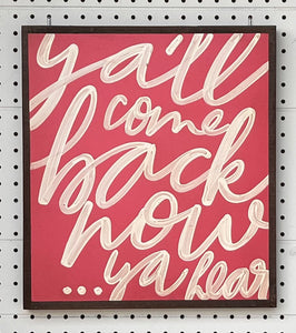 CLEARANCE 15x17 “ya’ll come back now” hand-painted sign