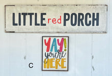 Load image into Gallery viewer, 13x17 yay you’re here Hand-Painted Sign
