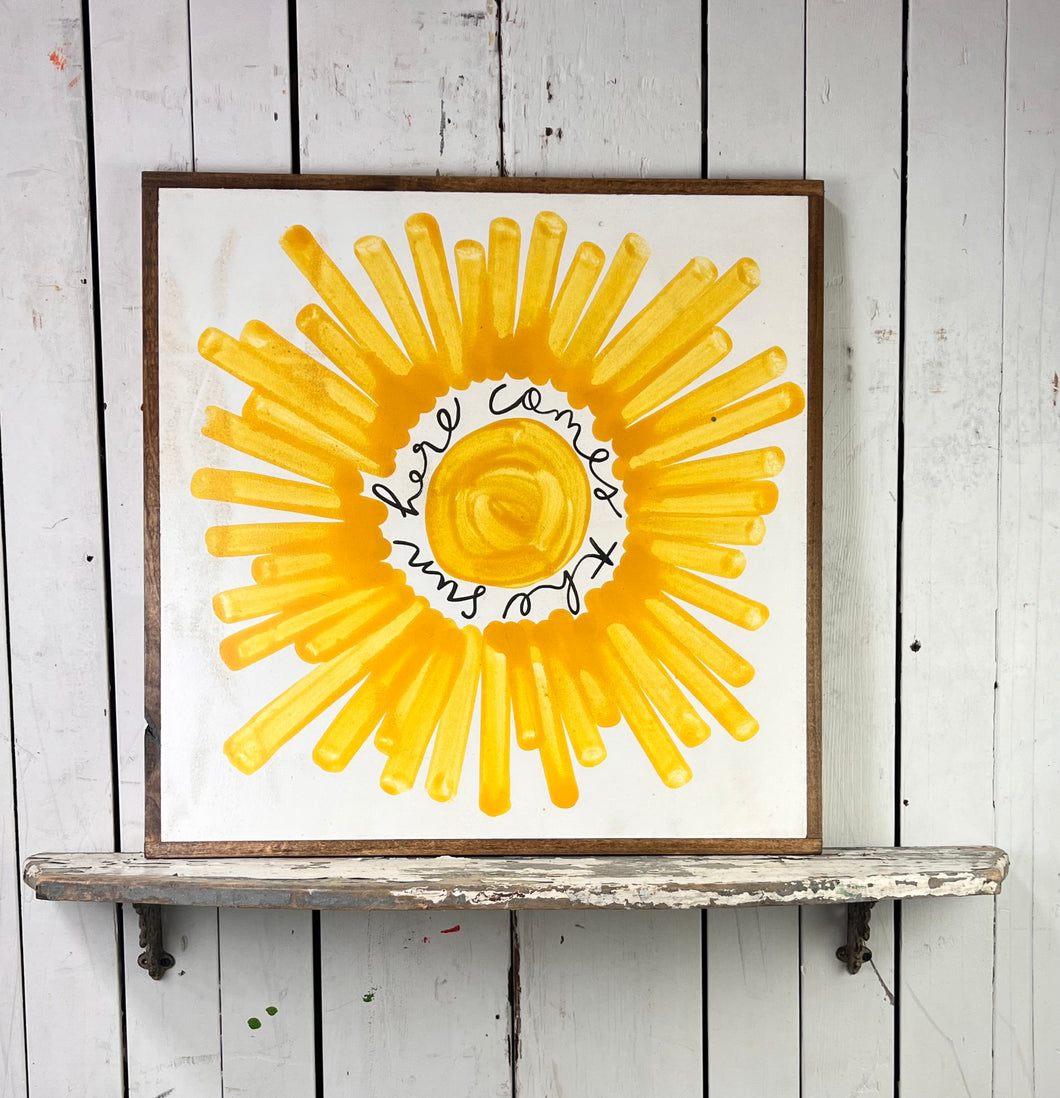 25x25 CLEARANCE “here comes the sun” Hand-Painted Sign