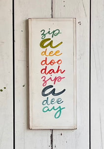 9x21 “zip a dee doo dah” Hand-Painted Sign