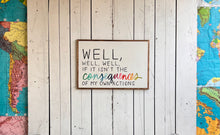 Load image into Gallery viewer, 17x25 &quot;well, well, welll” Hand-Painted Sign

