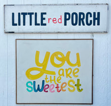 Load image into Gallery viewer, 31x37 You Are The Sweetest Hand-Painted Sign CLEARANCE
