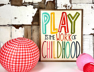 17x21 "Play is the Work of Childhood" hand-painted sign