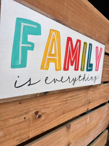 13X31 “Family is Everything" hand-painted sign