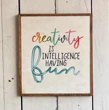 Load image into Gallery viewer, 15x17 “creativity is intelligence….”hand-painted sign

