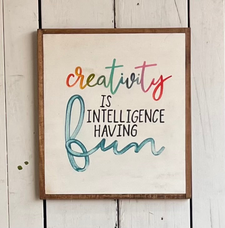 15x17 “creativity is intelligence….”hand-painted sign