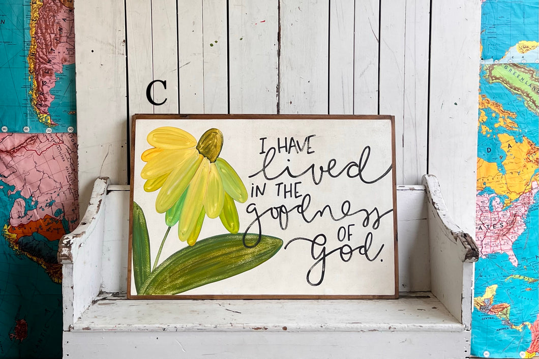 25x37 NEW “I Have Lived In The Goodness Of God” Hand-Painted Sign