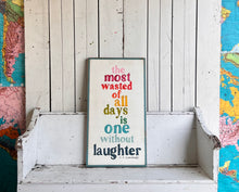 Load image into Gallery viewer, 17x31 “The Most Wasted of All Days…” Hand-Painted Sign
