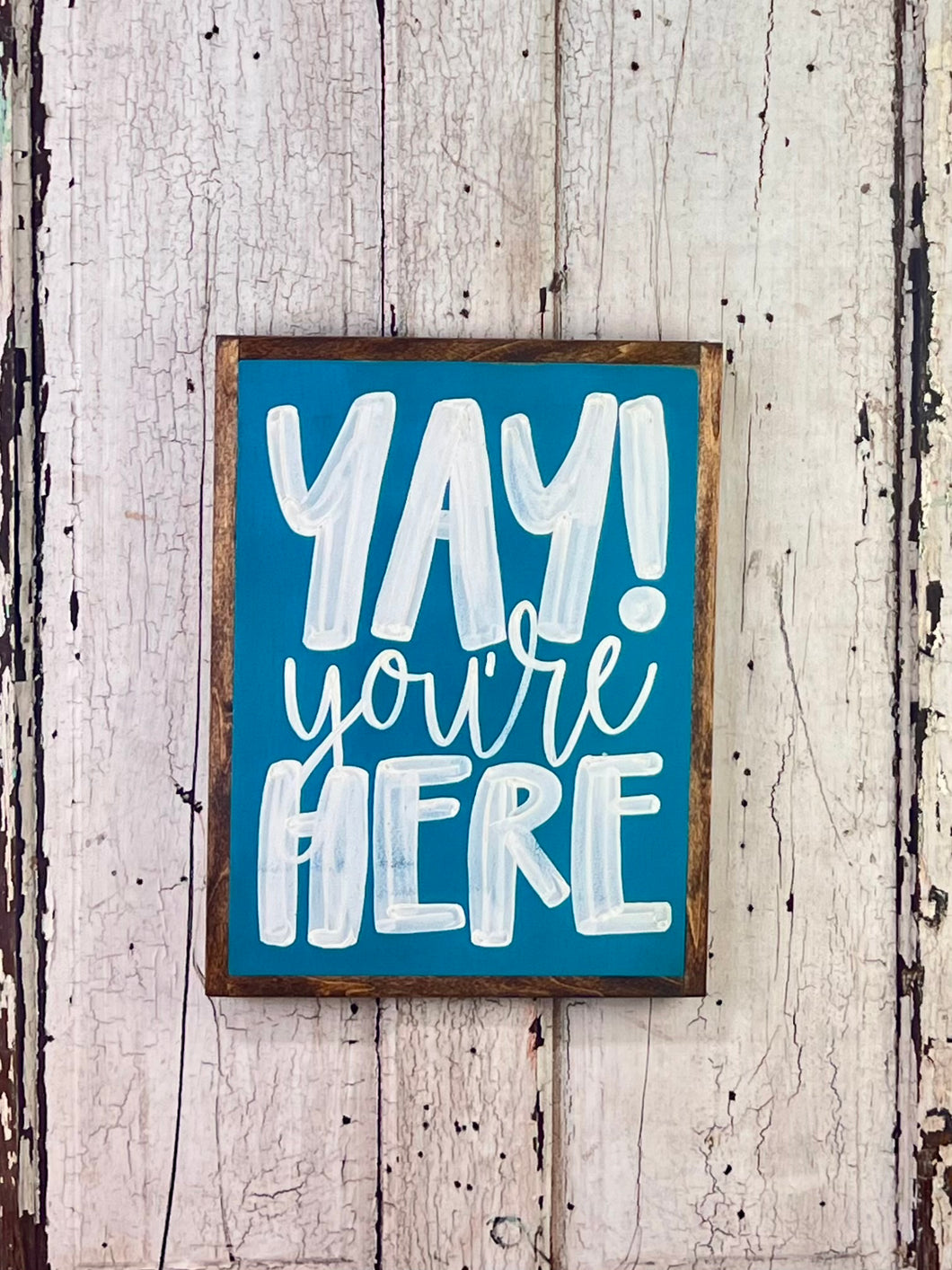 13x17 “yay you’re here” Hand-Painted Sign