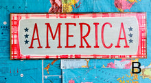 Load image into Gallery viewer, NEW!  17x37 “America” Hand-Painted Sign
