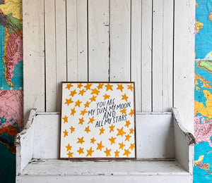 25x25 NEW  "You are My Sun, My Moon and All My Stars” Hand-Painted Sign
