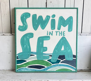 25x25 “Swim in the Sea” Hand-Painted Sign