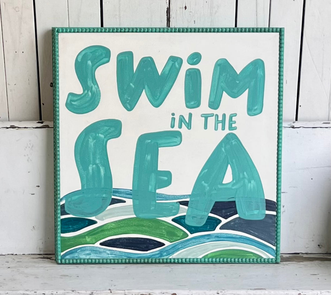 25x25 “Swim in the Sea” Hand-Painted Sign