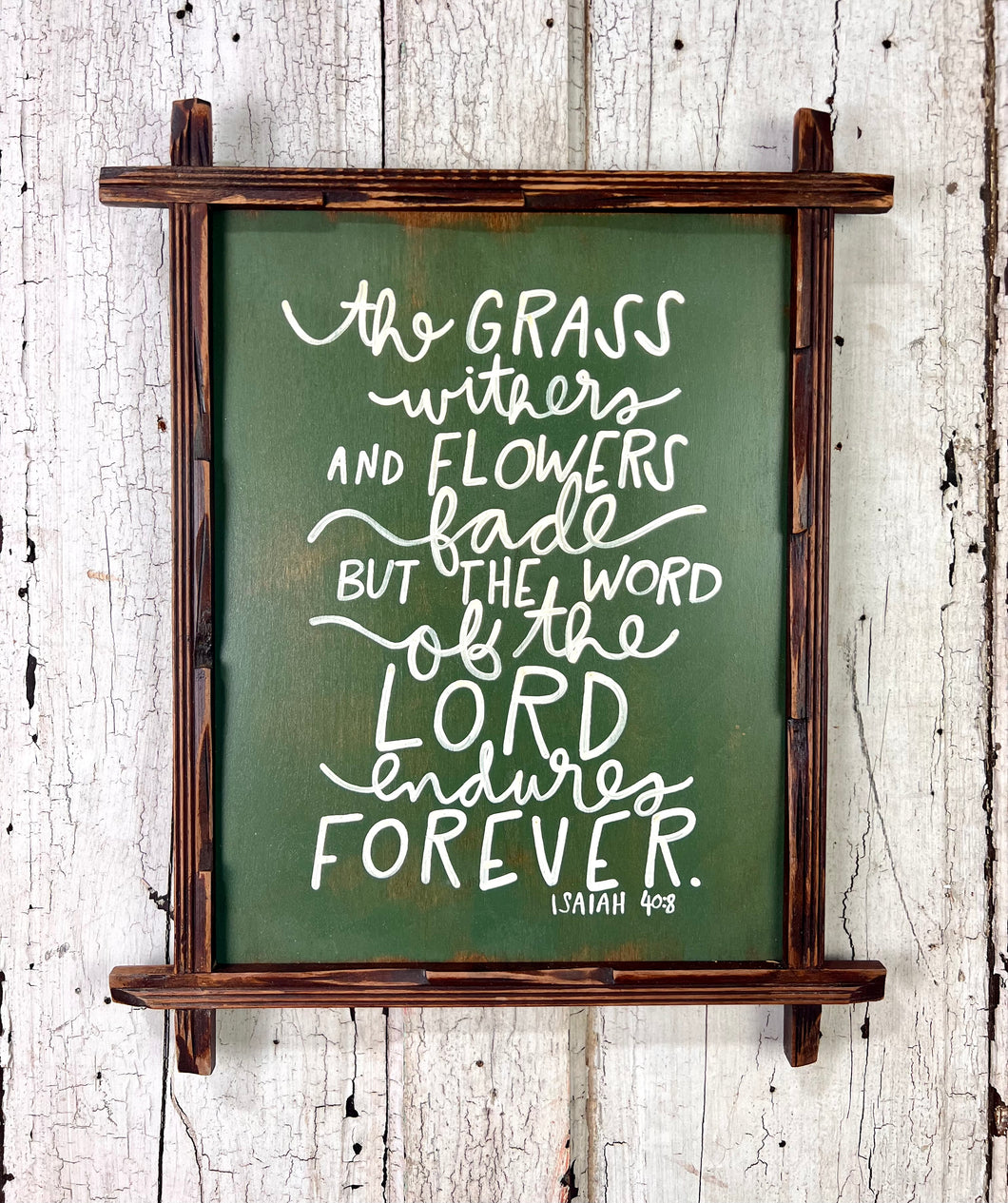 21x17 “the grass withers…” Hand-Painted Sign in a wooden frame