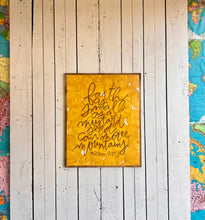 Load image into Gallery viewer, 25x31 NEW “ faith as small as a mustard seed, can move mountains”Hand-Painted Sign
