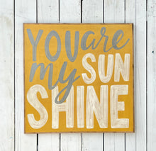 Load image into Gallery viewer, 37x37 You Are My Sunshine
