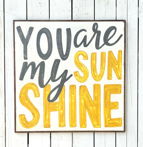 37x37 You Are My Sunshine