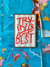 Load image into Gallery viewer, 12x19 NEW! “Trying my best” Hand-Painted Sign
