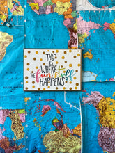 Load image into Gallery viewer, 23x17 NEW!  “ This Is Where The Fun Stuff Happens” Hand-Painted Sign
