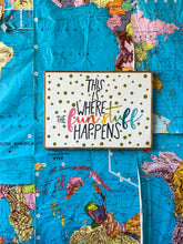 Load image into Gallery viewer, 23x17 NEW!  “ This Is Where The Fun Stuff Happens” Hand-Painted Sign
