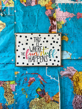 Load image into Gallery viewer, 23x17 NEW!  “ This Is Where The Fun Stuff Happens” Hand-Painted Sign
