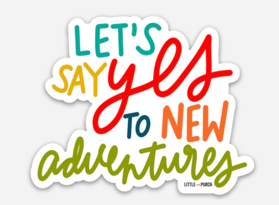 Say Yes To New Adventures #2 Vinyl Sticker