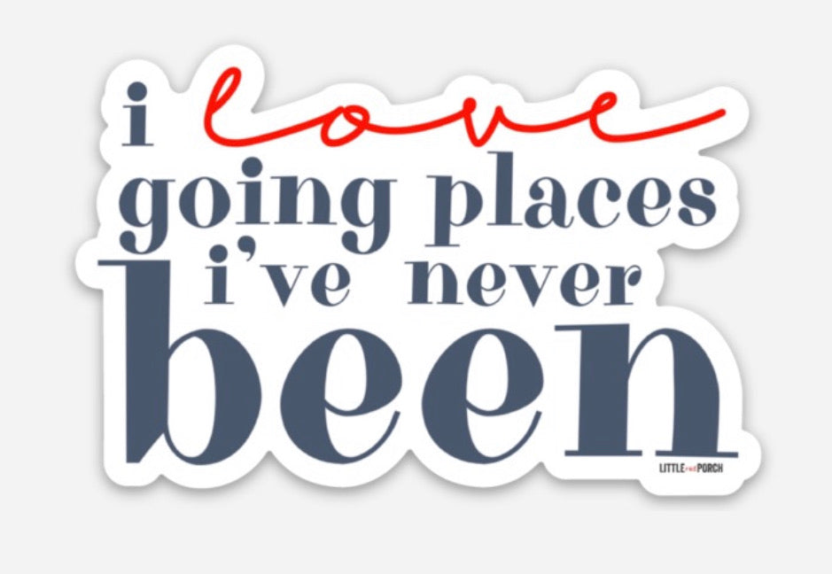 Places I’ve Never Been Vinyl Sticker