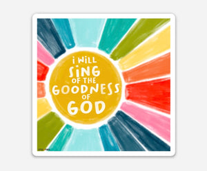 I Will Sing Of The Goodness Of God Vinyl Sticker